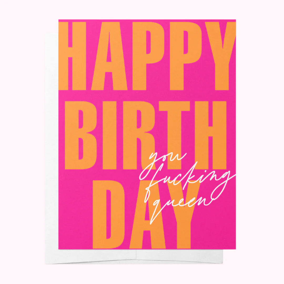 Happy Birthday You Fucking Queen! Greeting Card
