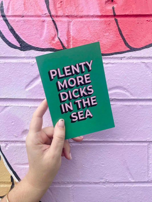 Plenty more dicks in the sea Greeting Card